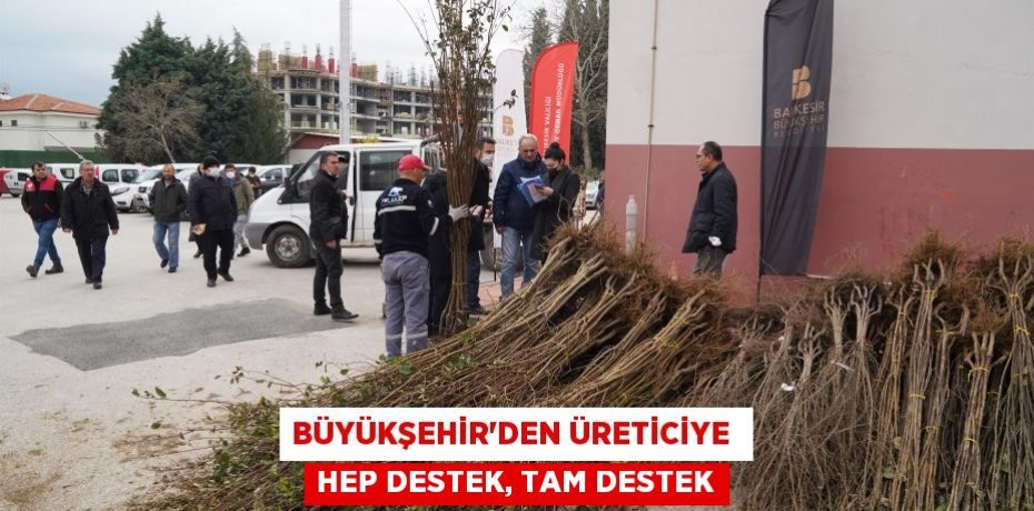 BÜYÜKŞEHİR’DEN ÜRETİCİYE  HEP DESTEK, TAM DESTEK
