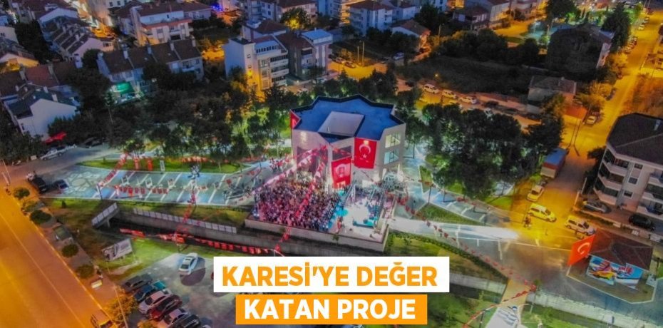 KARESİ’YE DEĞER KATAN PROJE