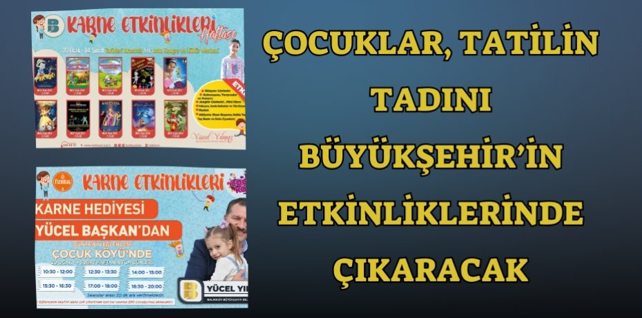 Çocuklar, tatilin tadını Büyükşehir’in etkinliklerinde çıkaracak