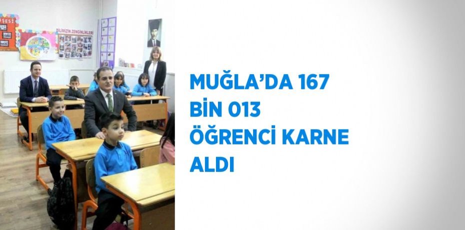 MUĞLA’DA 167 BİN 013 ÖĞRENCİ KARNE ALDI