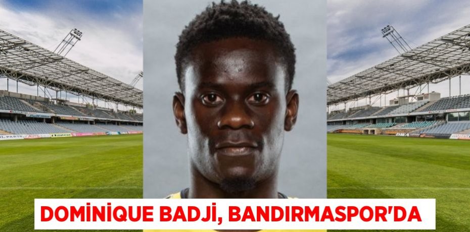 Dominique Badji, Bandırmaspor’da 