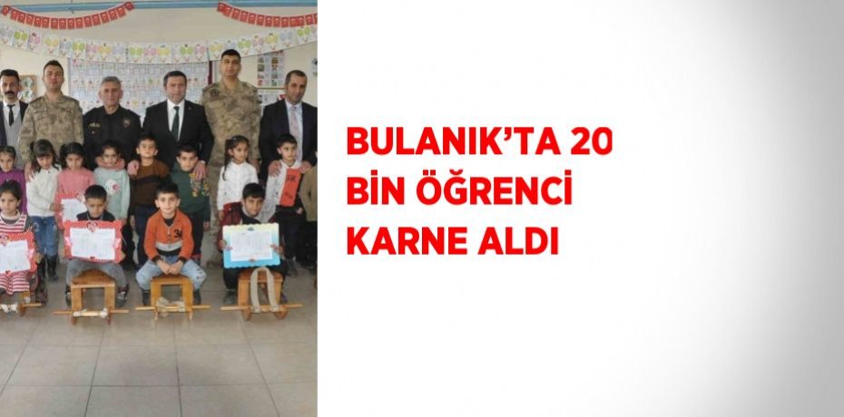 BULANIK’TA 20 BİN ÖĞRENCİ KARNE ALDI
