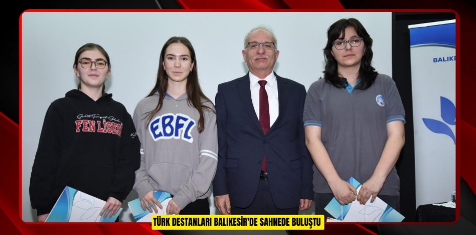 Türk Destanları Balıkesir'de sahnede buluştu  