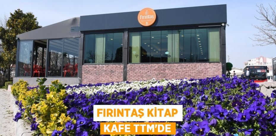 Fırıntaş Kitap Kafe TTM’de
