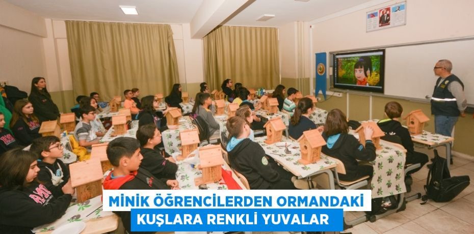 Minik öğrencilerden ormandaki kuşlara renkli yuvalar  