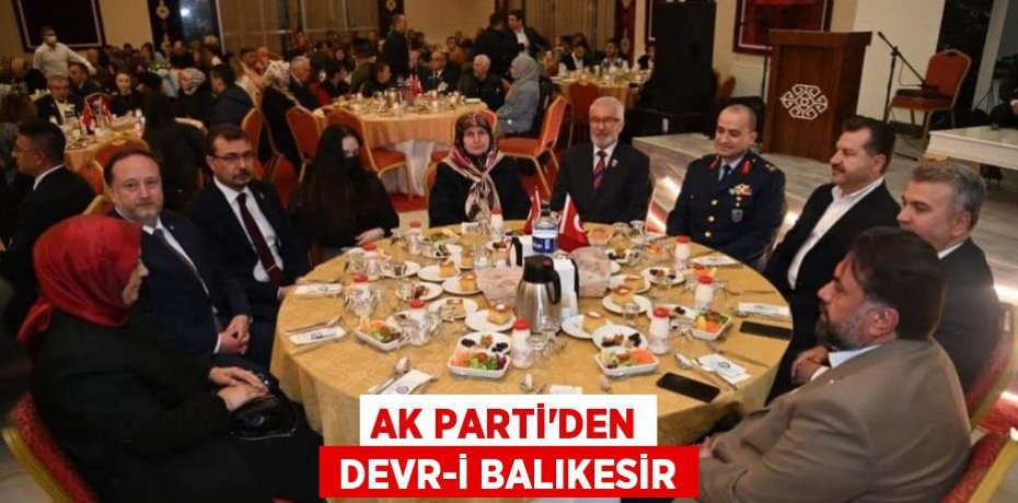 AK PARTİ’DEN  DEVR-İ BALIKESİR