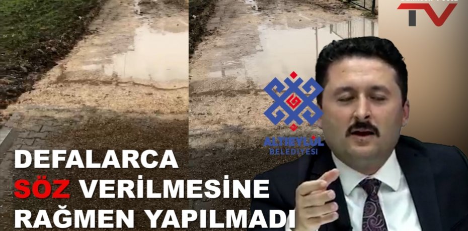 DEFALARCA SÖZ VERİLMESİNE RAĞMEN YAPILMADI
