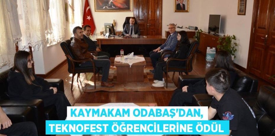 Kaymakam Odabaş’dan, TEKNOFEST öğrencilerine ödül