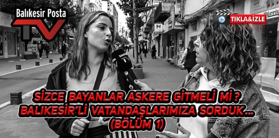 Sizce bayanlar askere gitmeli mi ? (Bölüm 1)