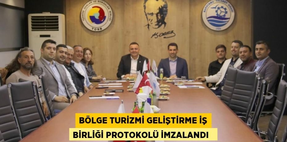 Bölge turizmi geliştirme iş birliği protokolü imzalandı  