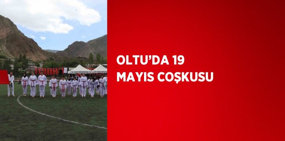 OLTU’DA 19 MAYIS COŞKUSU