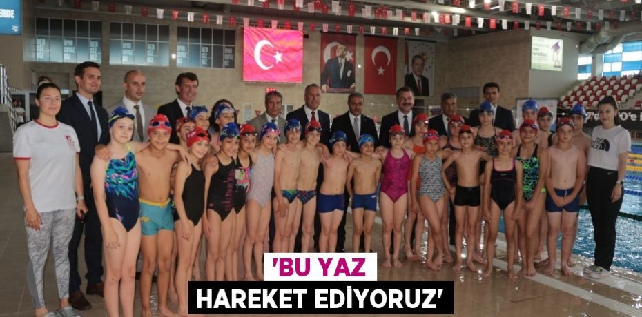 “Bu Yaz Hareket Ediyoruz”