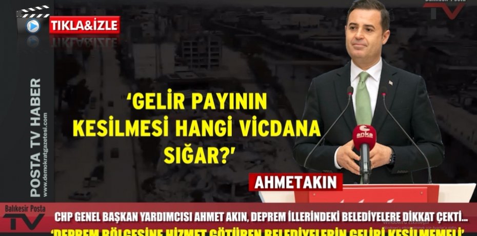 ‘DEPREM BÖLGESİNE HİZMET GÖTÜREN BELEDİYELERİN GELİRİ KESİLMEMELİ’