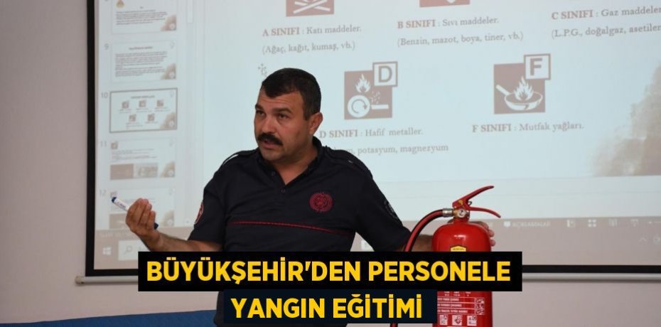 BÜYÜKŞEHİR’DEN PERSONELE YANGIN EĞİTİMİ