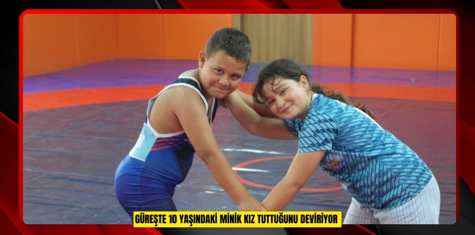 Güreşte 10 yaşındaki minik kız tuttuğunu deviriyor  