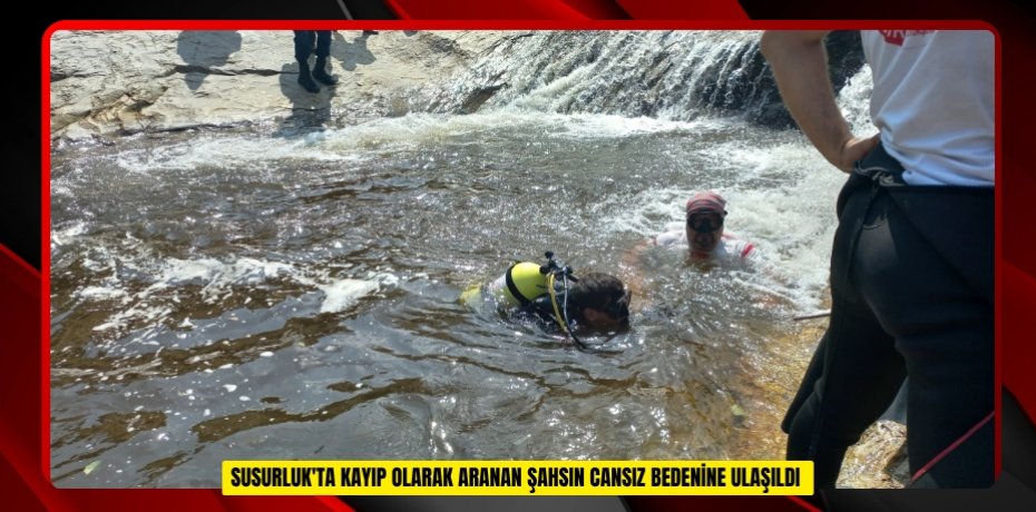  Susurluk'ta kayıp olarak aranan şahsın cansız bedenine ulaşıldı  
