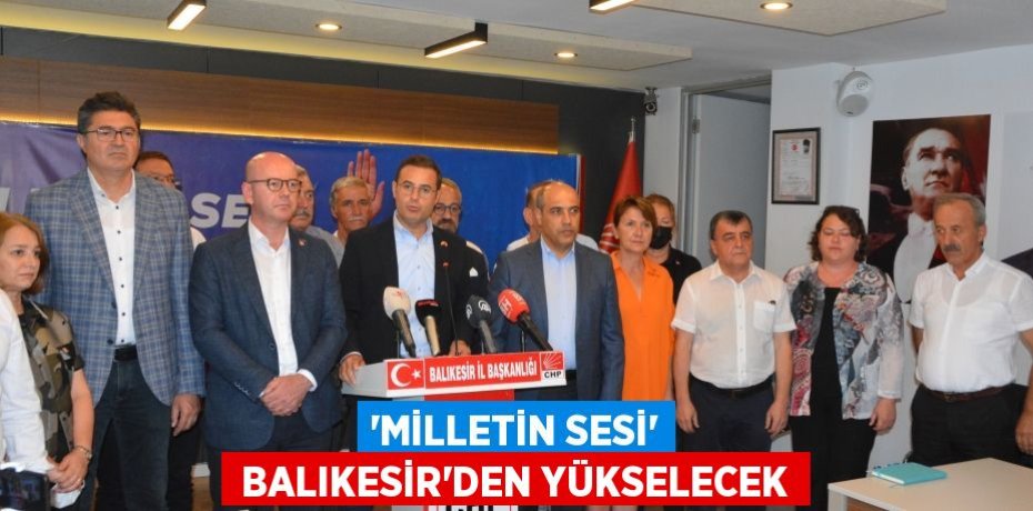 ‘MİLLETİN SESİ’  BALIKESİR’DEN YÜKSELECEK