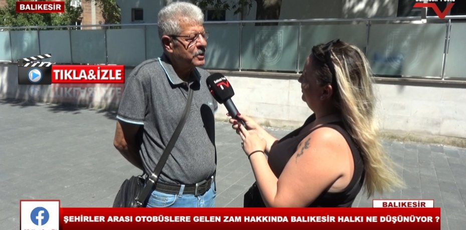 ŞEHİRLER ARASI OTOBÜSLERE GELEN ZAM HAKKINDA BALIKESİR HALKI NE DÜŞÜNÜYOR ?