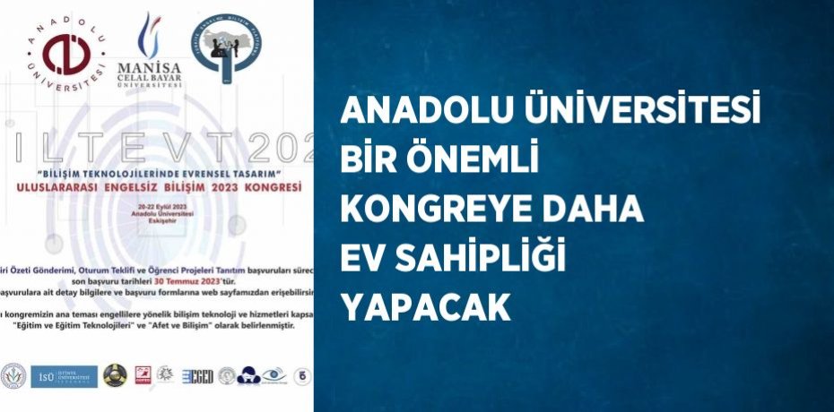 ANADOLU ÜNİVERSİTESİ BİR ÖNEMLİ KONGREYE DAHA EV SAHİPLİĞİ YAPACAK