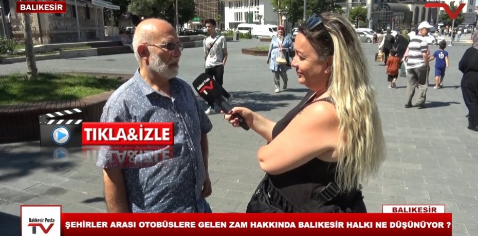 ŞEHİRLER ARASI OTOBÜSLERE GELEN ZAM HAKKINDA BALIKESİR HALKI NE DÜŞÜNÜYOR ?