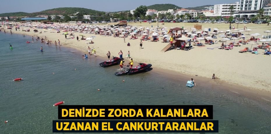 Denizde zorda kalanlara uzanan el cankurtaranlar
