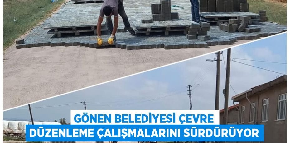 Gönen Belediyesi çevre düzenleme çalışmalarını sürdürüyor