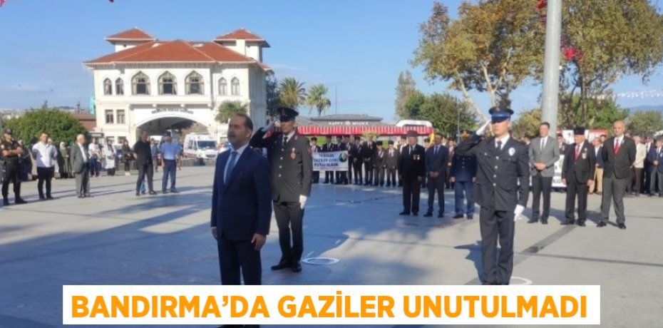 BANDIRMA’DA GAZİLER UNUTULMADI