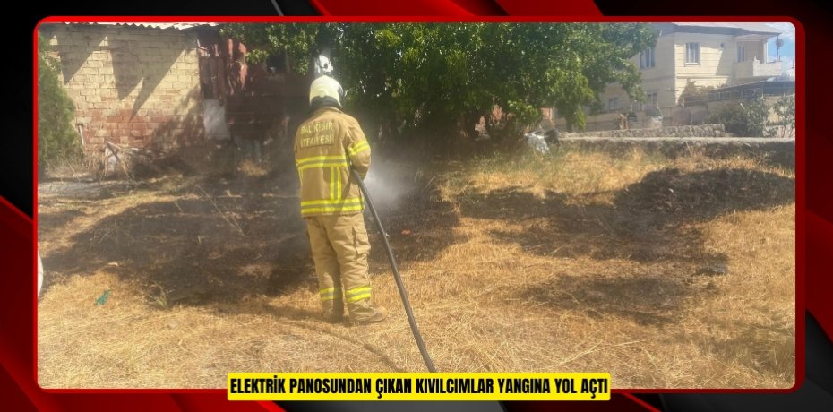 Elektrik panosundan çıkan kıvılcımlar yangına yol açtı