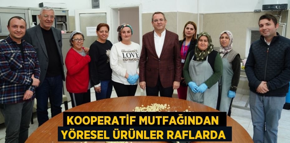 KOOPERATİF MUTFAĞINDAN  YÖRESEL ÜRÜNLER RAFLARDA