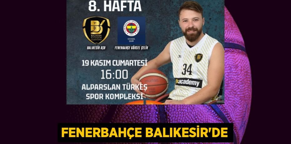 FENERBAHÇE BALIKESİR’DE