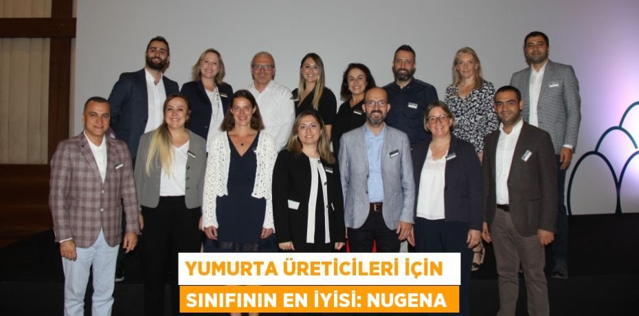 Yumurta üreticileri için  sınıfının en iyisi: Nugena