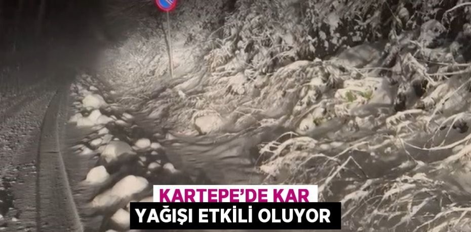KARTEPE’DE KAR YAĞIŞI ETKİLİ OLUYOR