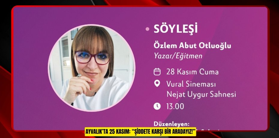 AYVALIK’TA 25 KASIM: “ŞİDDETE KARŞI BİR ARADAYIZ!”