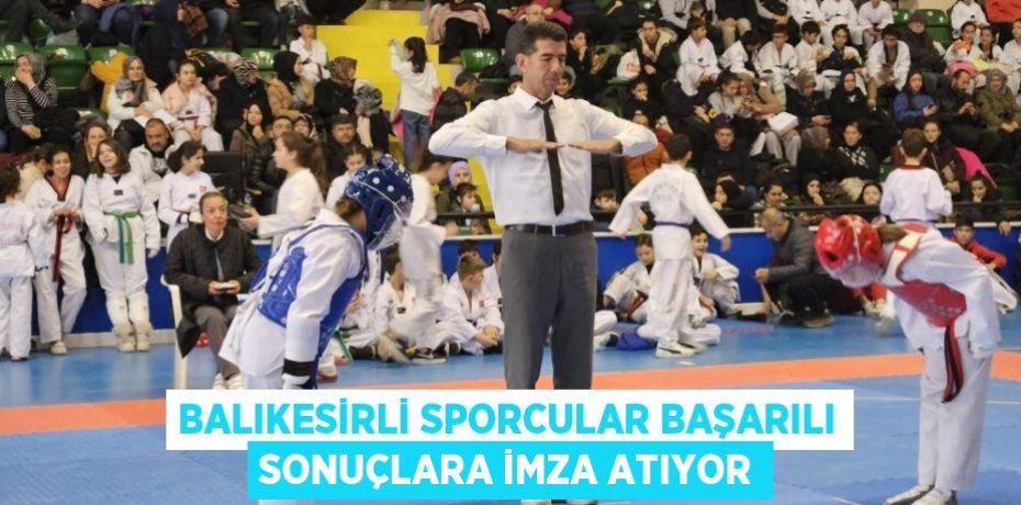 Balıkesirli sporcular başarılı sonuçlara imza atıyor