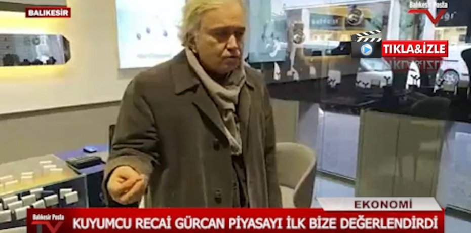 KUYUMCU RECAİ GÜRCAN PİYAZSAYI DEĞERLENDİRDİ 10