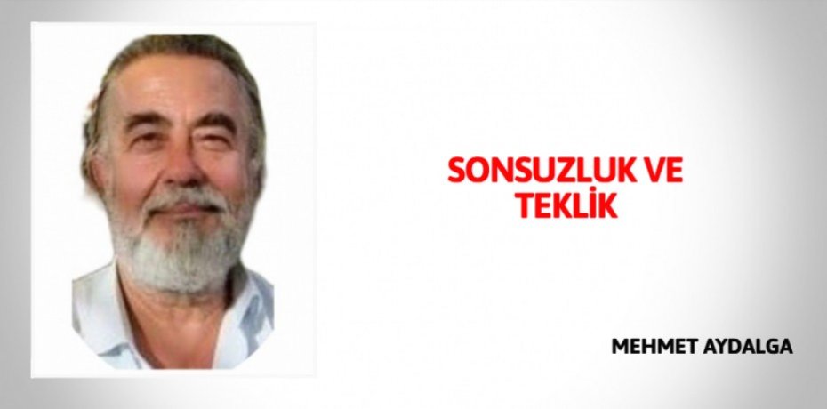 SONSUZLUK VE TEKLİK