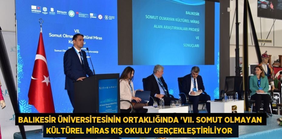 Balıkesir Üniversitesinin Ortaklığında “VII. Somut Olmayan Kültürel Miras Kış Okulu” Gerçekleştiriliyor 