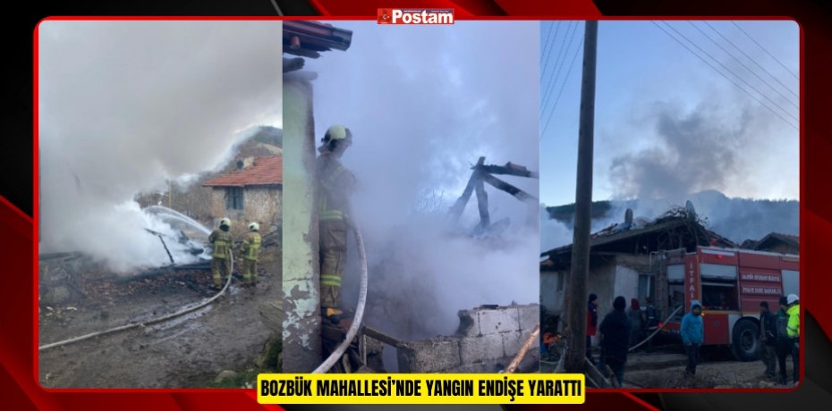 BOZBÜK MAHALLESİ’NDE YANGIN ENDİŞE YARATTI