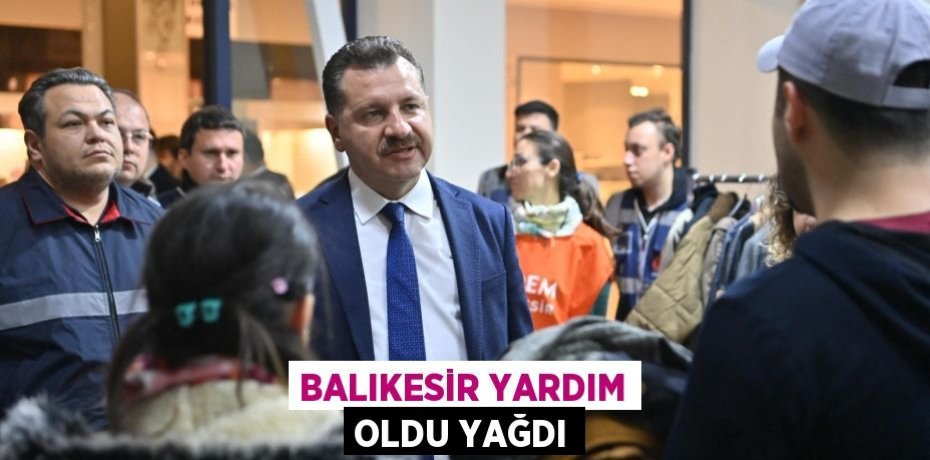 Balıkesir yardım oldu yağdı