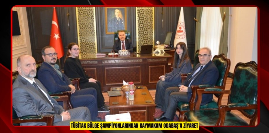 TÜBİTAK bölge şampiyonlarından Kaymakam Odabaş’a ziyaret