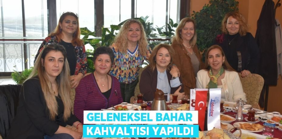 GELENEKSEL BAHAR KAHVALTISI YAPILDI