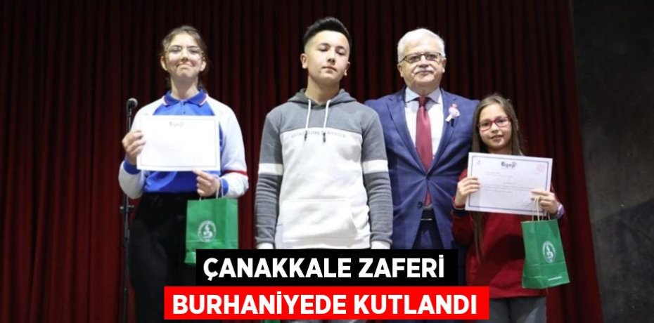 ÇANAKKALE ZAFERİ BURHANİYEDE KUTLANDI
