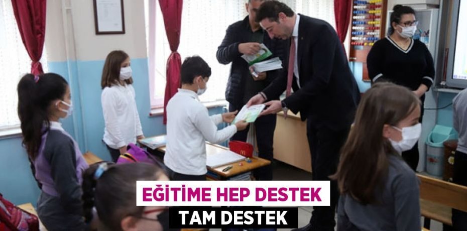 EĞİTİME HEP DESTEK  TAM DESTEK
