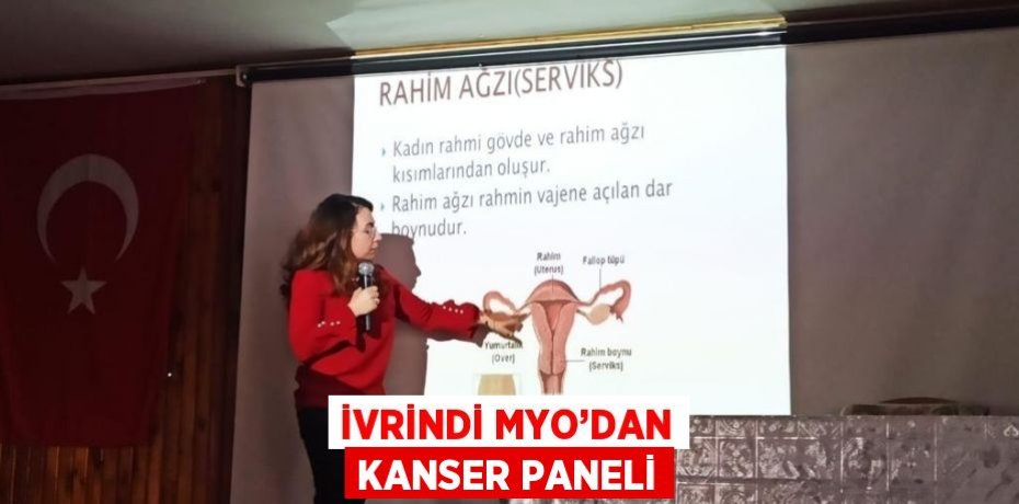 İVRİNDİ MYO’DAN KANSER PANELİ