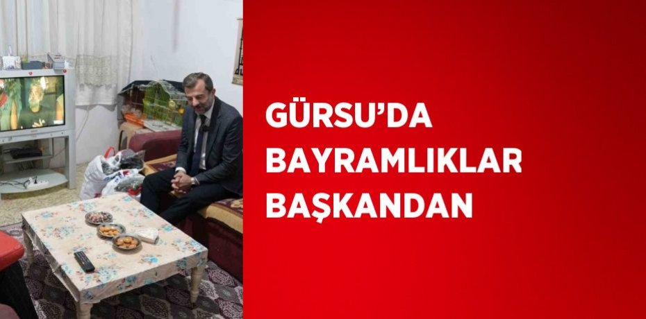 GÜRSU’DA BAYRAMLIKLAR BAŞKANDAN
