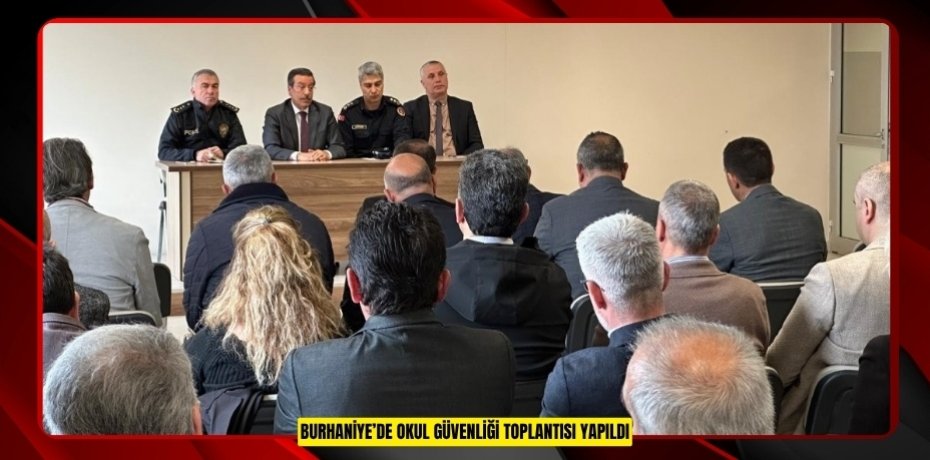 Burhaniye’de okul güvenliği toplantısı yapıldı