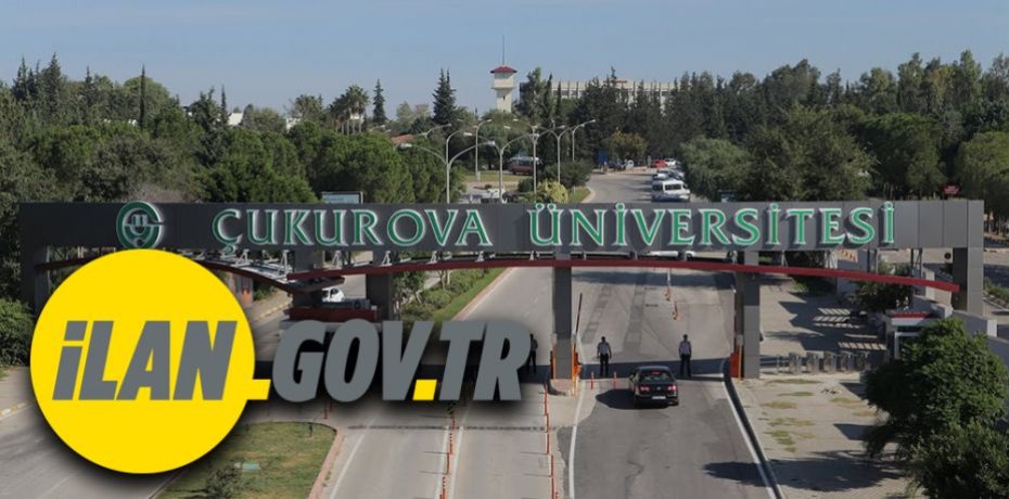 Çukurova Üniversitesi Rektörlüğünden İptal İlanı yayınlandı