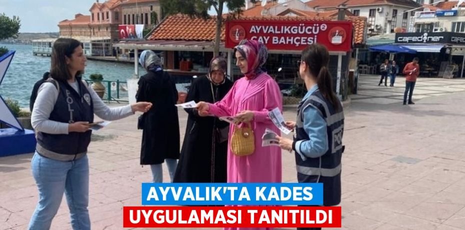 Ayvalık'ta KADES uygulaması tanıtıldı