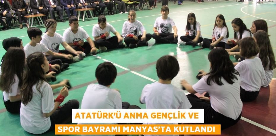 Atatürk’ü Anma Gençlik ve Spor Bayramı Manyas’ta kutlandı