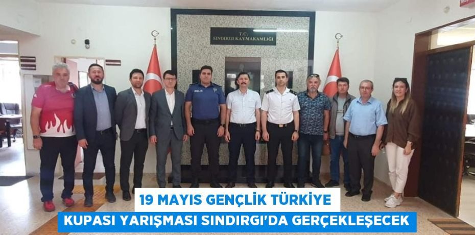19 Mayıs Gençlik Türkiye Kupası Yarışması Sındırgı'da gerçekleşecek